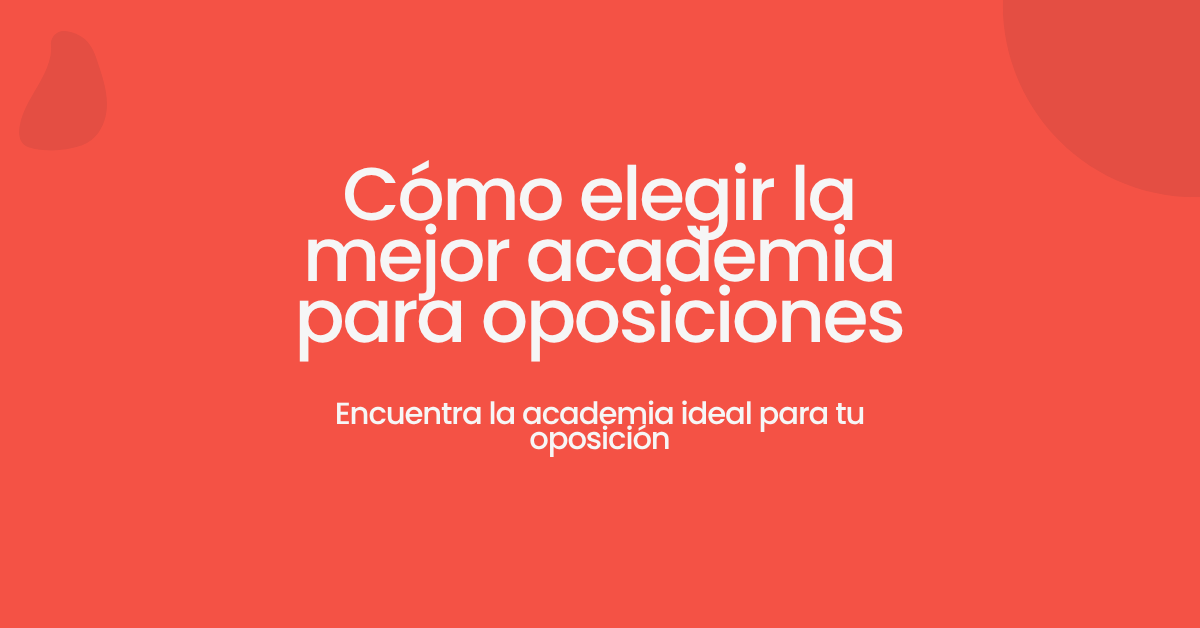 Cómo elegir la mejor academia para oposiciones
