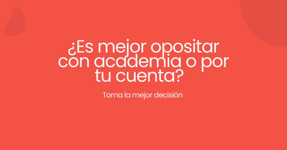opositar con academia o por tu cuenta