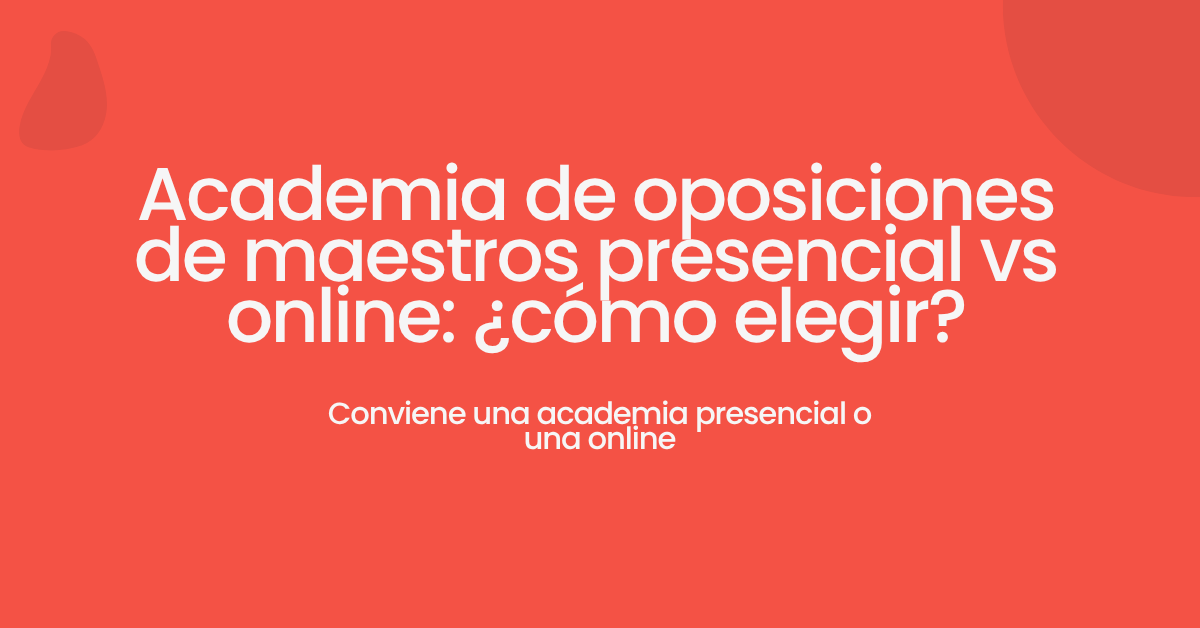 academia oposiciones maestros presencial vs online