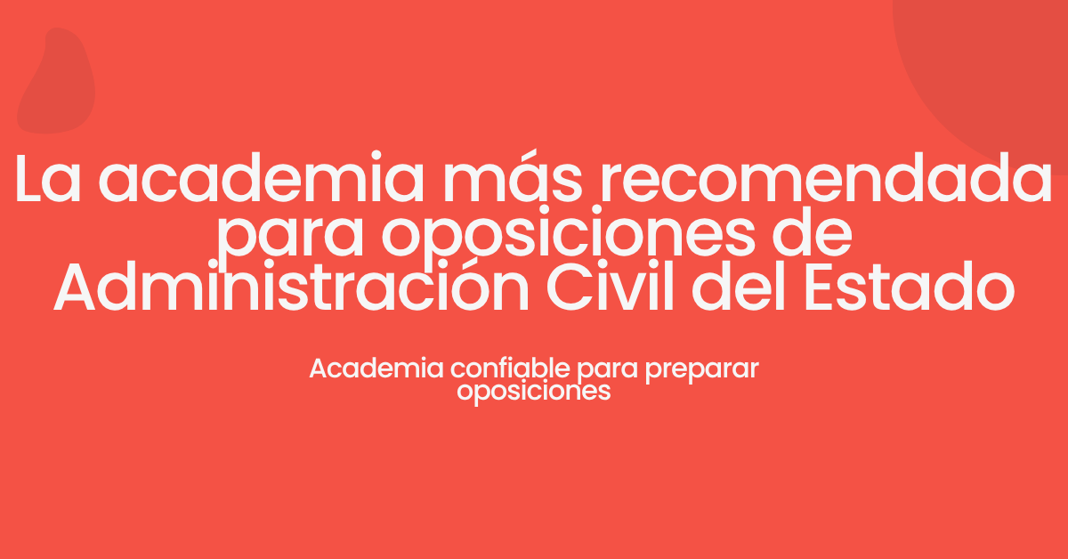 academia recomendada para oposiciones administración civil del estado