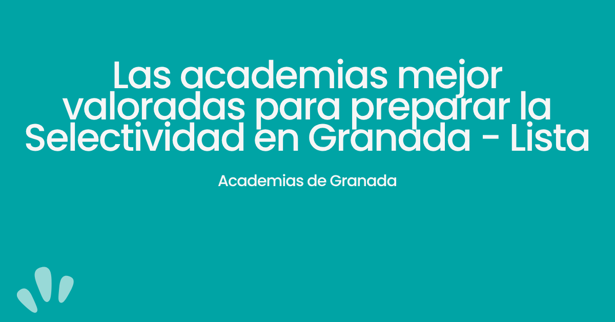 mejores academias para preparar selectividad en granada