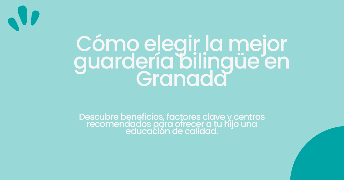 como elegir guarderia bilingue en granada