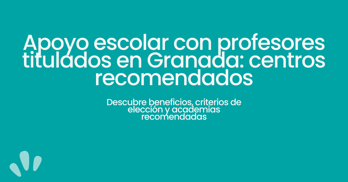 apoyo escolar con profesores titulados en Granada