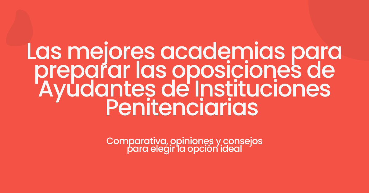 mejor academia oposiciones ayudantes instituciones penitenciarias