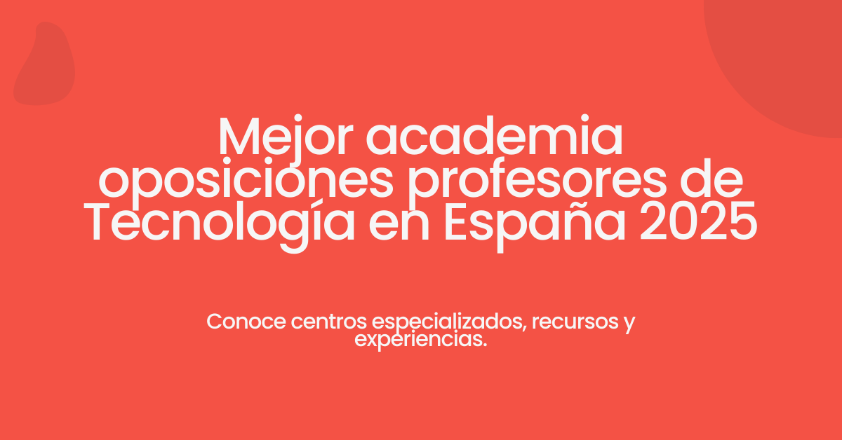 mejor academia oposiciones profesores tecnología